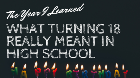 The Year I Learned What Turning 18 Really Meant In High School
