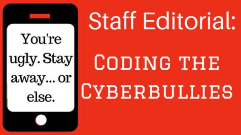 Staff Editorial: Coding the Cyberbullies